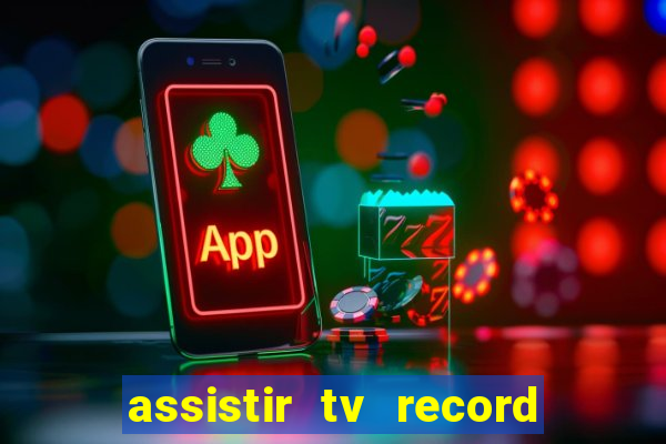 assistir tv record bahia ao vivo agora